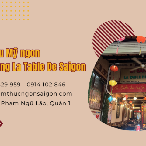 Khám phá những món ăn Âu Mỹ ngon từ nhà hàng La Table De Saigon