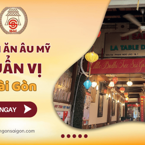 La Table De Sai Gon – Quán ăn Âu Mỹ chuẩn vị giữa lòng Sài Gòn